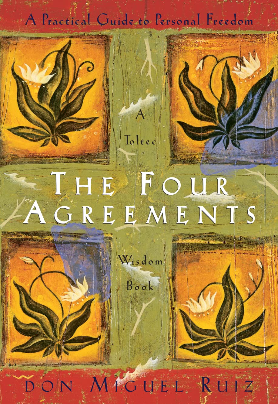 The Four Agreements: A Practical Guide to Personal Freedom (A Toltec Wisdom Book)     Paperback – November 7, 1997