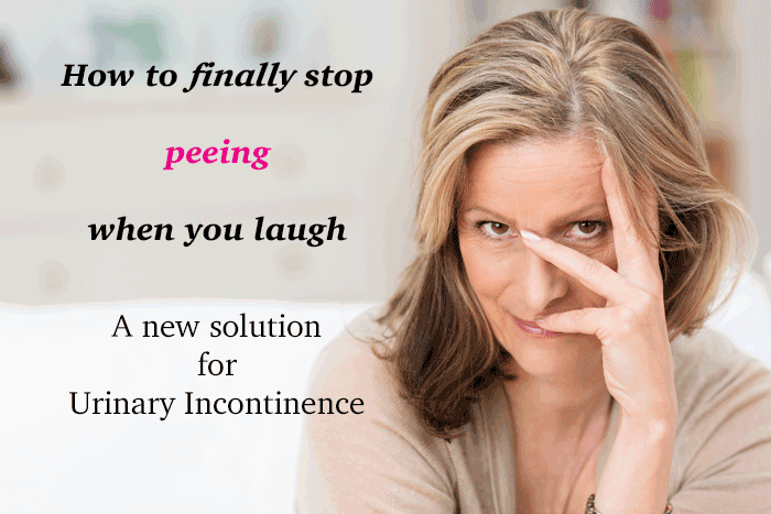 Solutions For Stress Incontinence: How To Stop Peeing When Laughing